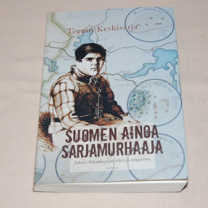 Teemu Keskisarja Suomen ainoa sarjamurhaaja